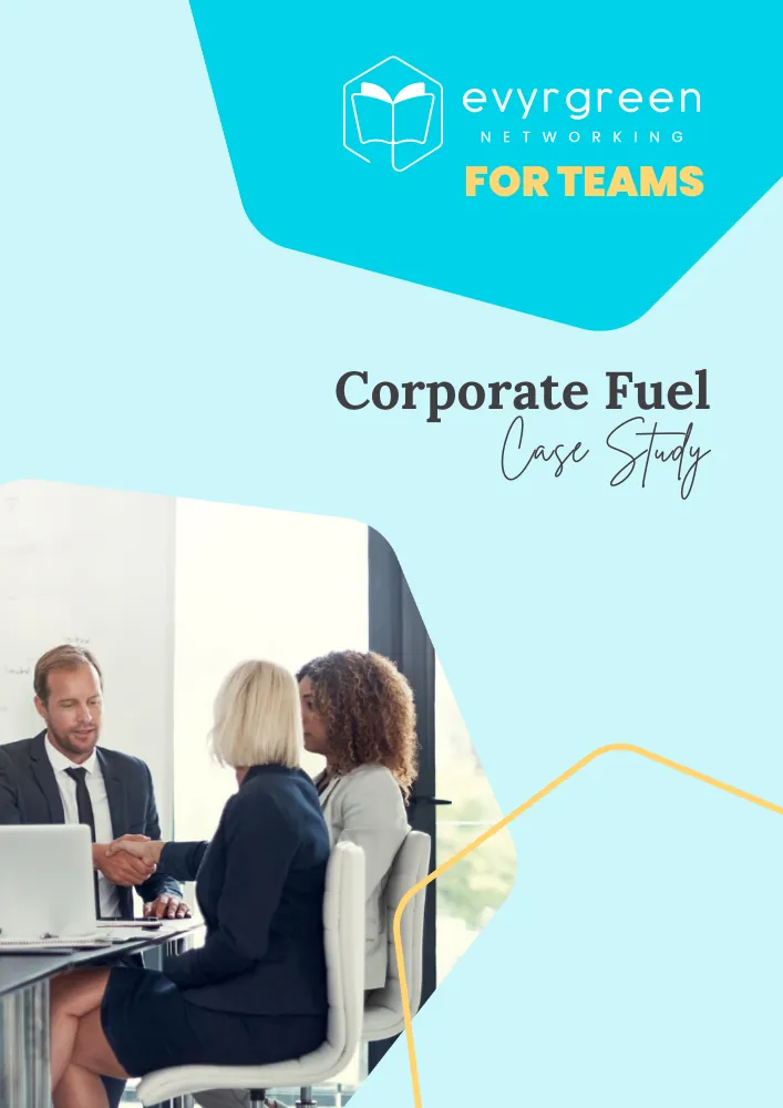 Evyrgreen Networking for Teams Corporate Fuel Case Study