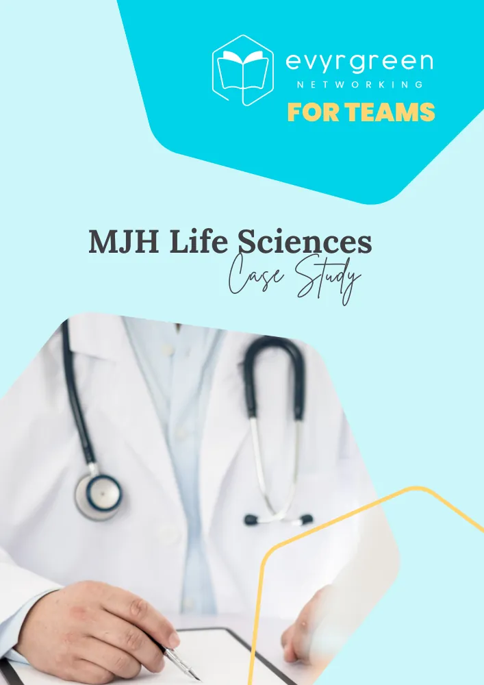 Evyrgreen Networking for Teams MJH Life Sciences Case Study