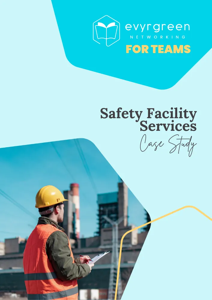 Evyrgreen Networking for Teams Safety Facility Services Case Study
