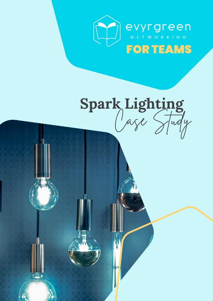 Evyrgreen Networking for Teams Spark Lighting Case Study