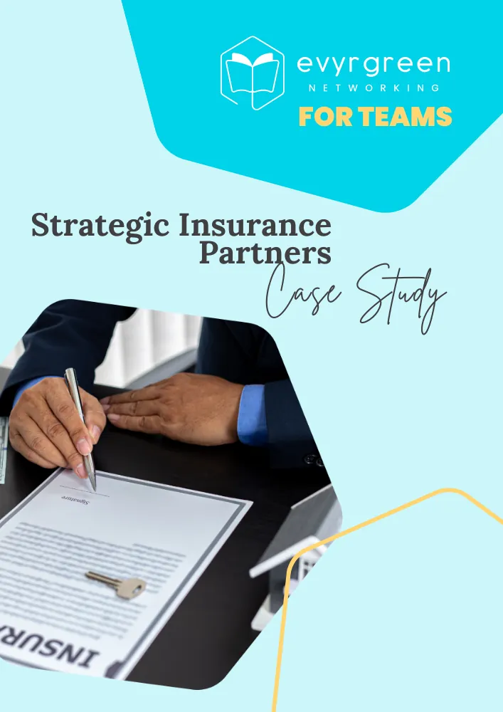 Evyrgreen Networking for Teams Strategic Insurance Partners Case Study